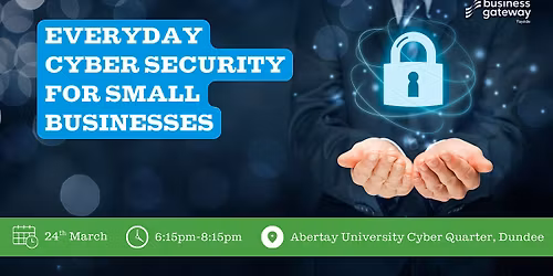 Everyday Cyber Security for Small Businesses