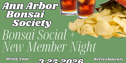 March Meeting- Bonsai Social and New Member Night