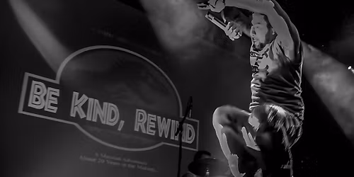 Be Kind Rewind @ Revolution Lounge