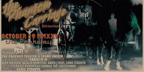 The Phantom Carriage (1921) w\/ live score by Paris 1919 featuring Terrell X'Avion