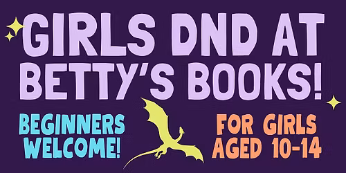 Girls DnD at Betty's Books! Ages 10-14