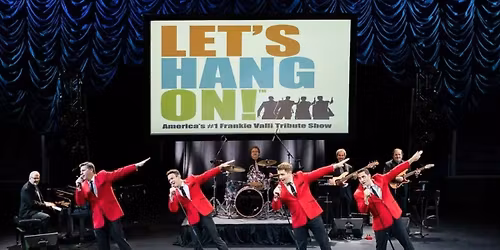 Let's Hang On, a Frankie Valli Tribute