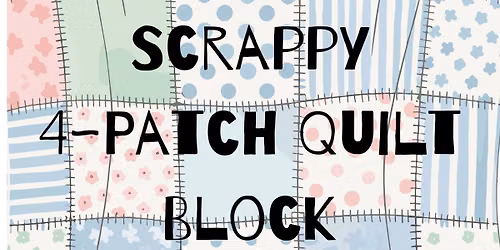 Scrappy 4~Patch Quilt Block