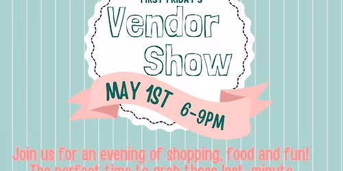 First Fridays Vendor Show