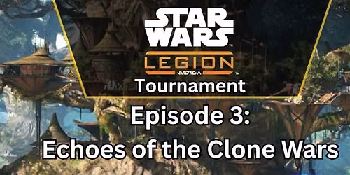 Star Wars Legion - Episode 3: Echoes of the Clone Wars