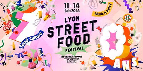 \ud83d\udd25 10 ANS - LYON STREET FOOD FESTIVAL \ud83d\udd25