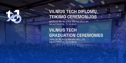 VILNIUS TECH diplom\u0173 teikimo ceremonijos 2026 \/ VILNIUS TECH Graduation Ceremonies 2026