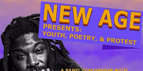 New Age Poetry presents: Youth, Poetry, & Protest