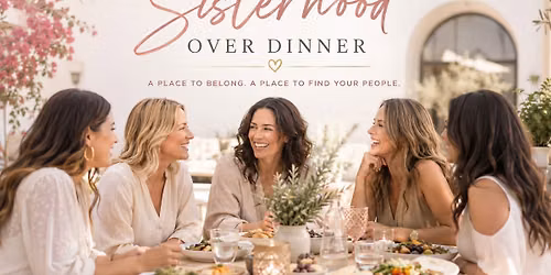Sisterhood over Dinner - Dot Social