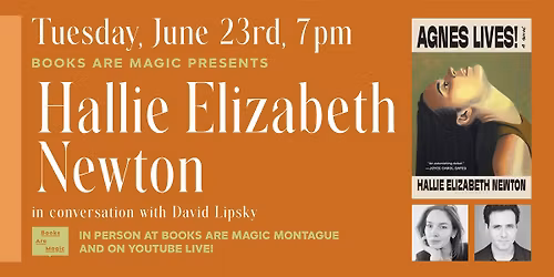 In-Store: Hallie Elizabeth Newton: Agnes Lives! w\/ David Lipsky