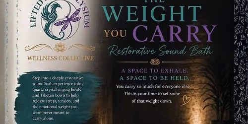 The Weight You Carry Restorative Sound Bath