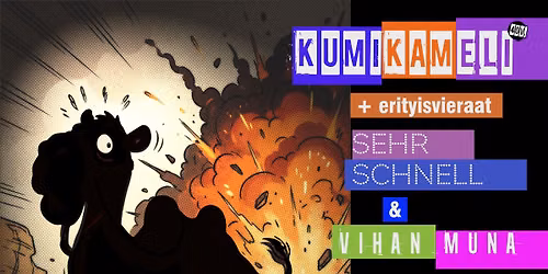 Kumikameli 40 & Sehr Schnell (lp -julkkarit) + Vihan Muna