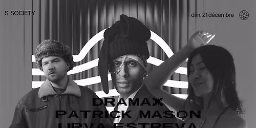S. society : Dramax, Patrick Mason, Urva Estreva 
