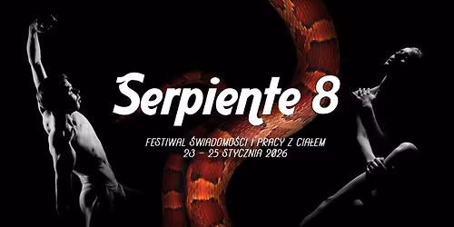 Serpiente 8 - Festiwal \u015awiadomo\u015bci i Pracy z Cia\u0142em