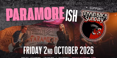 Paramoreish + Tekkin' Back Sunday \/\/ Docks Academy, Grimsby