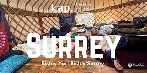 KAP Open Class Bisley Surrey - Kundalini Activation Process