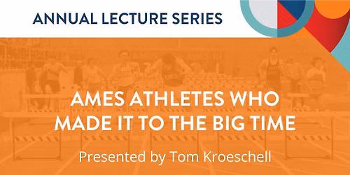 Lecture Series: Ames Athletes Who Made it to the Big Time