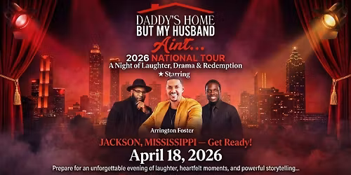 Daddys Home But My Husband Aint  Jackson Mississippi