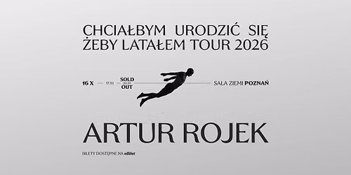 Artur Rojek - Poznań (DWA KONCERTY) - Chciałbym urodzić się żeby latałem Tour 2026 — Sala Ziemi MTP