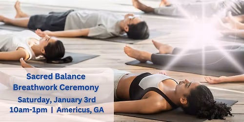 Sacred Balance Breathwork Ceremony: Spring Equinox: Americus, GA