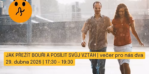 \ud83d\udc93 JAK P\u0158E\u017d\u00cdT BOU\u0158I A POS\u00cdLIT SV\u016eJ VZTAH | ve\u010der pro n\u00e1s dva