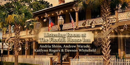 Listening Room @Florida House Inn: Andria Shinn, Andrew Warade, Kaitlynn Rogers & Dawson Whitefield