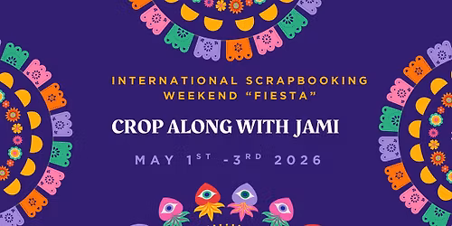 (Waitlist) May 1-3, 2026 Crop Along With Jami