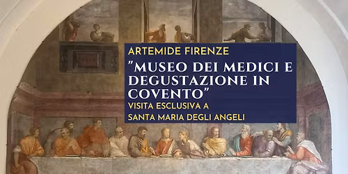 Visita esclusiva al Museo dei Medici e degustazione in convento