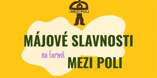 M\u00e1jov\u00e9 slavnosti na farm\u011b MEZI POLI