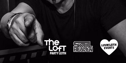 The Loft Party Leith - Presents JOHN MORALES, SAINT LUKEZ + MORE