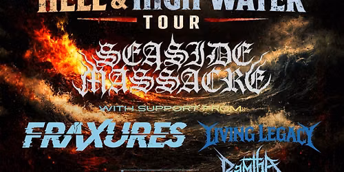 SEASIDE MASSACRE, FRAXURES, RAMTHA, SLAVE I REMAIN, LIVING LEGACY