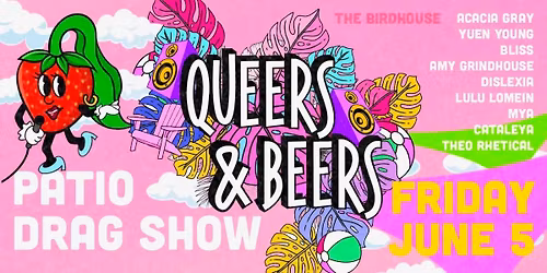 QUEERS & BEERS ~ Friday Drag Show