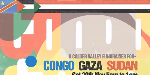 A Calder Valley Fundraiser for Congo, Gaza and Sudan