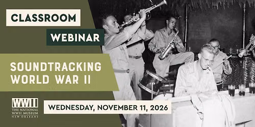 Classroom Webinar: Soundtracking World War II