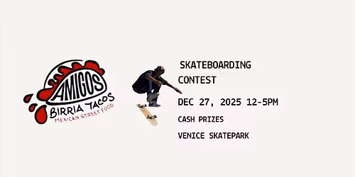TruKru x Amigos Birria Skateboard Contest \u2013 Venice Skatepark