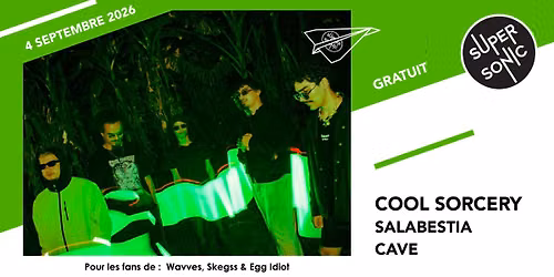 Cool Sorcery \u2022 Salabestia \u2022 CAVE \/ Supersonic (Free entry)