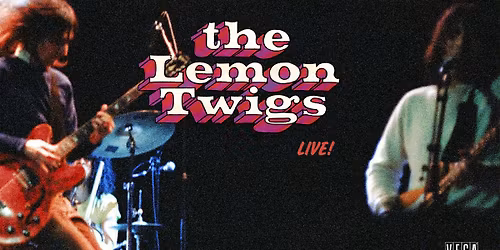 The Lemon Twigs - VEGA