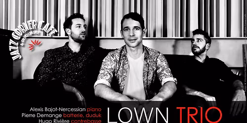 LOWN Trio au Jazz Corner Caf\u00e9 - Sommi\u00e8res