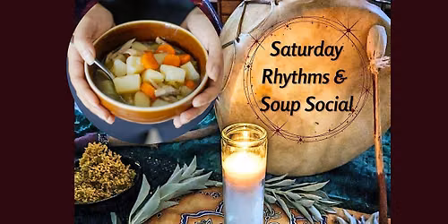 Saturday Rhythms and Soup Social