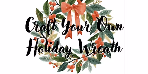 Holiday Wreath Making Class