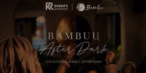 After Dark  \ud83c\udf19  @ Bambuu Bournemouth