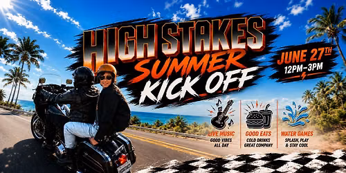 High Stakes Summer Kick Off!