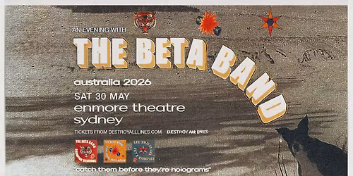 The Beta Band \/\/ Sydney \/\/ Australian Tour \/\/ Enmore Theatre \/\/ 18+