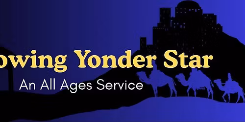 Following Yonder Star: An All Ages Service