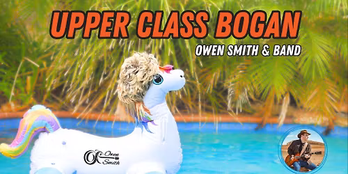 Upper Class Bogan - Owen Smith - Live and wild