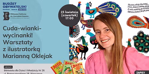 Cuda-wianki-wycinanki! Warsztaty  z ilustratork\u0105 Mariann\u0105 Oklejak