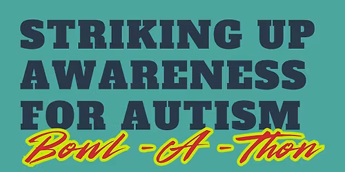 Striking Up Awareness for Autism Annual Bowl-A-Thon