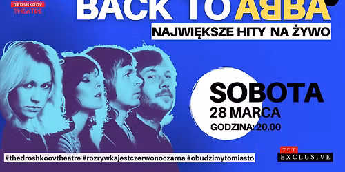 BACK TO ABBA - NAJWI\u0118KSZE HITY NA \u017bYWO \u2013 TDT EXCLUSIVE + AFTER PARTY
