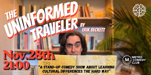 Uninformed Traveler (stand-up by Erik Beckett)