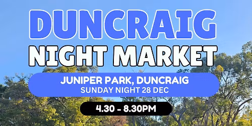 Duncraig Night Market - Sunday 28 Dec - Juniper Park